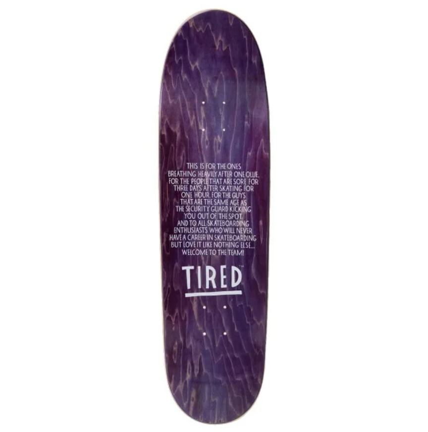 TIRED NOTHINGTH SKATEBOARD DECK