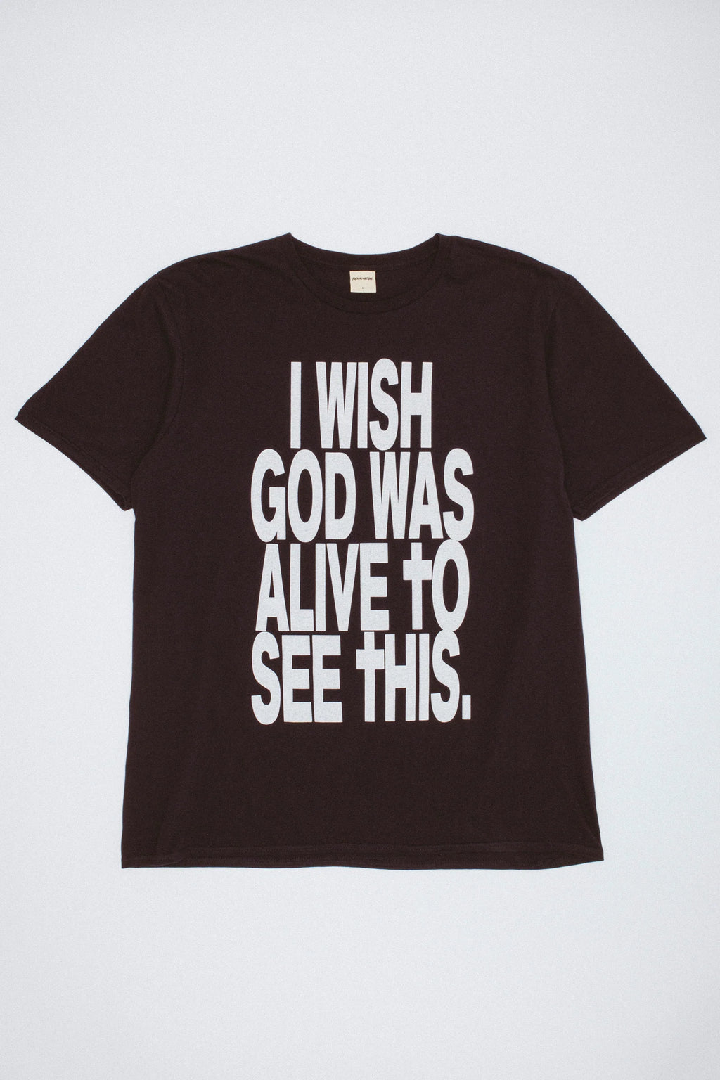 FA World Entertainment 'I Wish God Was Alive To See This' T-Shirt (Black)
