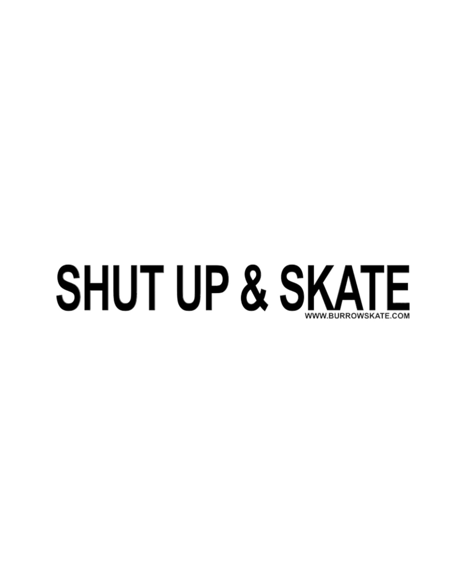 Burrow 'SHUT UP & SKATE' Bumper Sticker