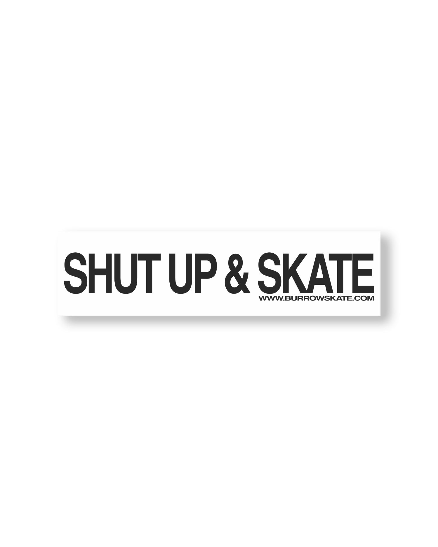 Shute Sticker Burrow 'SHUT UP & SKATE' Bumper Sticker – Burrow Skateshop